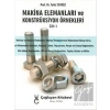 Makina Elemanları ve Konstrüksiyon Örnekleri Cilt 1