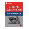 Makine Elemanları Çözümlü Problemler / Prof. Dr. Tezcan Şekercioğlu