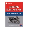 Makine Elemanları Çözümlü Problemler / Prof. Dr. Tezcan Şekercioğlu
