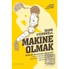 Makine Olmak