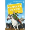 Malazgirt’in Üç Atlısı