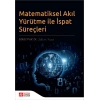 Matematiksel Akıl Yürütme ile İspat Süreçleri