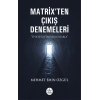 Matrix’ten Çıkış Denemeleri