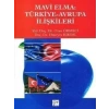 Mavi Elma: Türkiye-Avrupa İlişkileri - Doç. Dr. Hüseyin Işıksal - Yrd. Doç. Dr. Ozan Örmeci