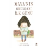 Maya’nın Okuldaki İlk Günü