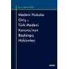 Medeni Hukuka Giriş ve Türk Medeni Kanunu'nun Başlangıç Hükümleri