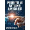 Medeniyet ve İletişimin Arkeolojisi