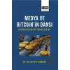 Medya ve Bitcoin’in Dansı Bitcoin Düşecek mi Yükselecek Mi?