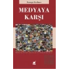 Medyaya Karşı