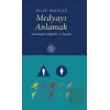 Medyayı Anlamak