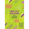 Medyayı Anlamak