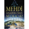 Mehdi Anadoludan mı Çıkacak?