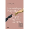 Mekanikleşen Hayatta İnsan ve Özgürlük Sorunu