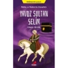 Mekke ve Medine’nin Hizmetkarı Yavuz Sultan Selim