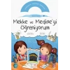 Mekke ve Medine’yi Öğreniyorum