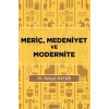 Meriç, Medeniyet ve Modernite