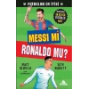 Messi mi, Ronaldo mu?