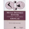 Metal Destekli Estetik (Veneer-Kaplama) Kronlar - Prof. Dr. Hüsnü Yavuzyılmaz