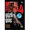 Metal Fırtına 4: Gizli Güç