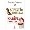 Metalik Kadınlar - Kadife Erkekler