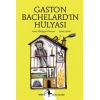 Metis Küçük Filozoflar Serisi 14 - Gaston Bachelardın Hülyası