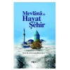 Mevlana İle Hayat Ve Şehir