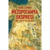 Mezopotamya Ekspresi: Bir Tarih Yolculuğu