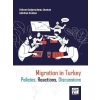 Migration in Turkey Policies, Reactions, Discussions - Didem Doğanyılmaz Duman, Gökhan Duman