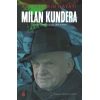 Milan Kundera Bir Yazarın Hayatı