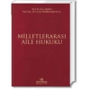 MİLLETLERARASI AİLE HUKUKU / ZİYA AKINCI