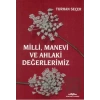 Milli, Manevi ve Ahlaki Değerlerimiz