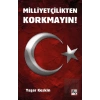 Milliyetçilikten Korkmayın!