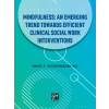 Mindfullness: An Emerging Trend Towards Efficient Clinical Social Work Interventions