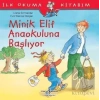 Minik Elif Anaokuluna Başlıyor - İlk Okuma Kitabım