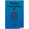 Mitoloji Araştırmaları IV