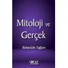 Mitoloji ve Gerçek