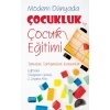 MODERN DÜNYADA ÇOCUKLUK VE ÇOCUK EĞİTİMİ (Temalar, Tartışmalar, Kuramlar)