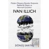 Modern Dünyanın Bunalımı Karşısında Radikal Bir Eleştiri ve Alternatif Çözümler: Ivan Illich