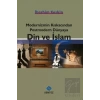 Modernizmin Kıskacından Postmodern Dünyaya Din ve İslam