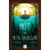 Mot ve Metal Balıkçıları