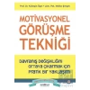 Motivasyonel Görüşme Tekniği - Davranış Değişikliğini Ortaya Çıkarmak için Pratik bir Yaklaşım