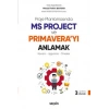 Ms Project ve Primaverayı Anlamak Kavram – Uygulama – Örnekler
