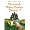Mudurnulu Fatma Nine’nin Günlüğü 3