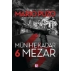 Münihe Kadar 6 Mezar