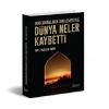Müslümanların Gerilemesiyle Dünya Neler Kaybetti
