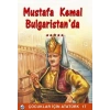 Mustafa Kemal Bulgaristan’da