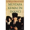 Mustafa Kemal’in İnancı