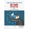 Mustafa Timisi Anlatıyor: Biz Varız Dün Bugün Yarın