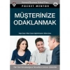 MÜŞTERİNİZE ODAKLANMAK