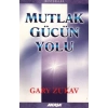 Mutlak Gücün Yolu
